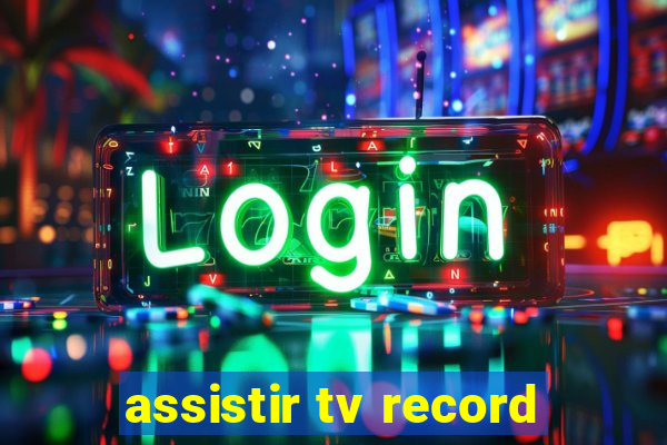 assistir tv record